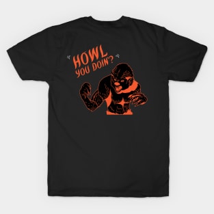 Howl You Doin' T-Shirt